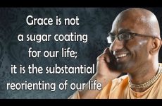 Grace is not a sugar coating for our life; it is the substantial reorienting of our life
